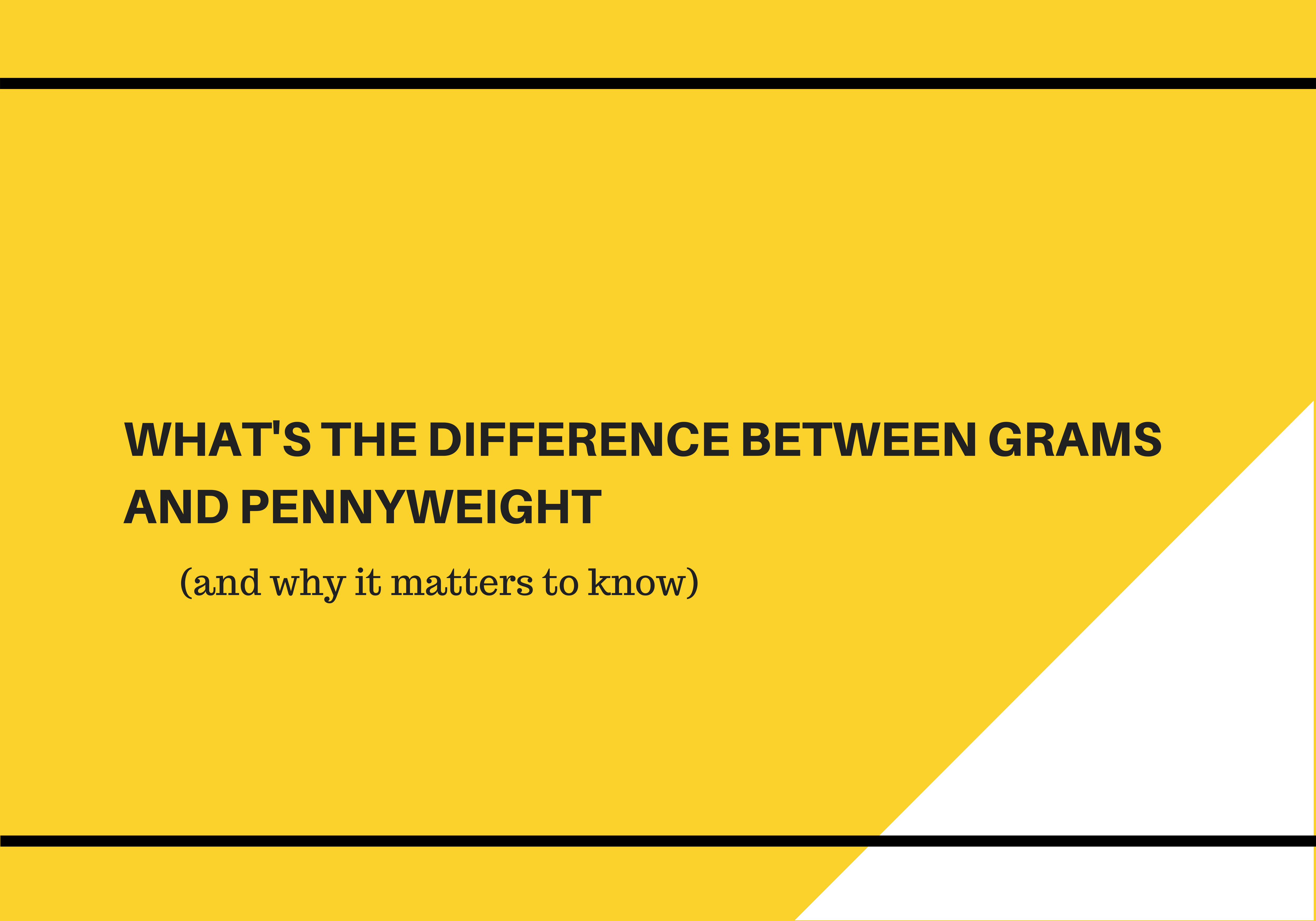 What S The Difference Between Grams And Pennyweight Grams And Pennyweight